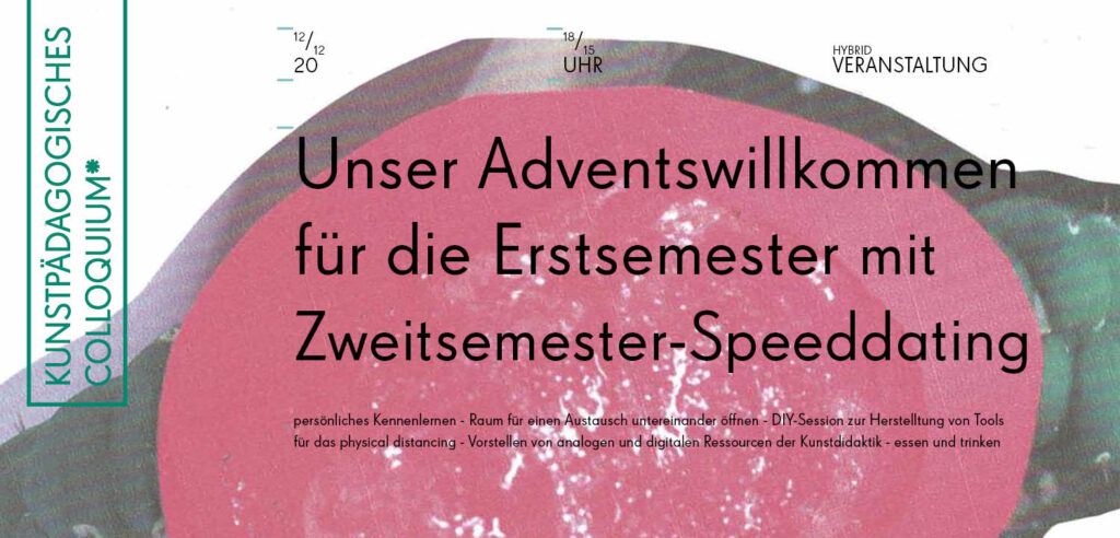 Kunstpädagogisches Colloquium, #Adventswillkommen